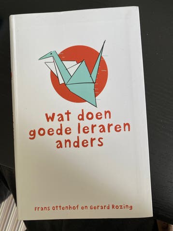 Wat doen goede leraren anders - Frans Ottenhof & Gerard Rozi