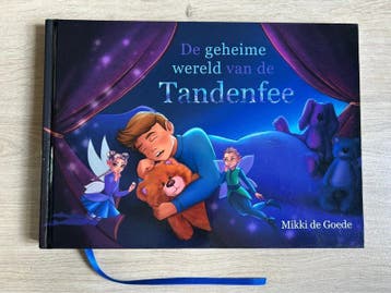 De geheime wereld van de tandenfee - Mikki de Goede