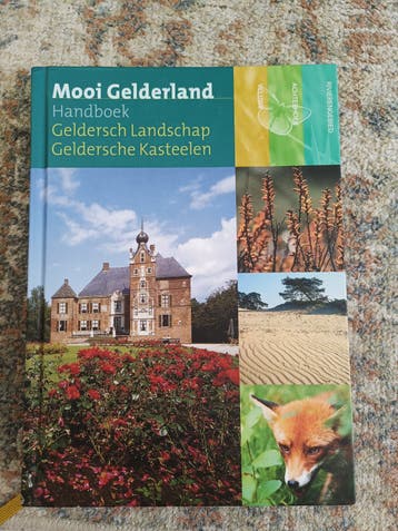 Mooi Gelderland: Handboek Geldersch Landschap & Kastelen