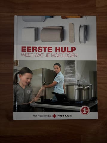 Eerste Hulp: Weet wat je moet doen - Rode Kruis (Nieuw)