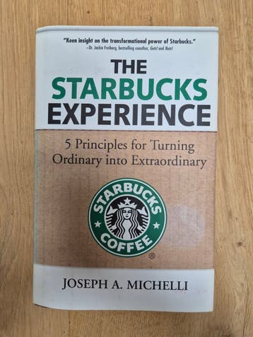 Starbucks Experience: 5 Principes voor Buitengewoon Succe