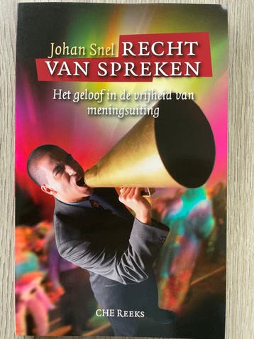 Johan Snel - Recht van Spreken: Vrijheid van meningsuiting