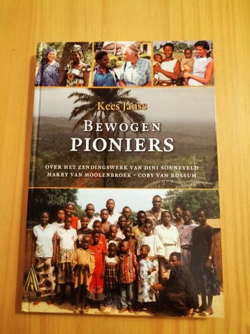 Bewogen Pioniers - Zending in Nigeria (Kees Janse)