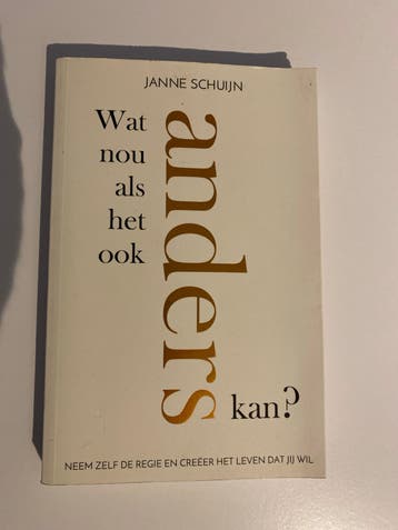 Wat nou als het ook anders kan? - Janne Schuijn