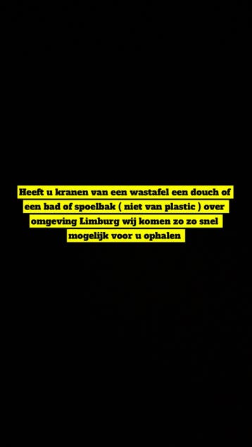 Wij halen uw kranen op! Bij groot aantal kleine vergoeding!