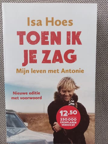 Isa Hoes - Toen Ik Je Zag - Mijn leven met Antonie