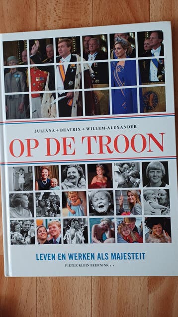 Op de Troon: Juliana, Beatrix, Willem-Alexander