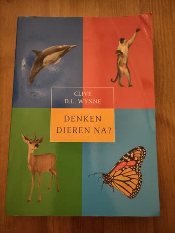 Clive D.L. Wynne - Denken Dieren Na?