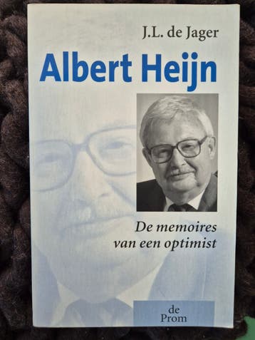 Albert Heijn: De memoires van een optimist - J.L. de Jager