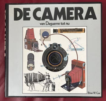 De Camera: van Daguerre tot nu - Brian W. Coe Gratis (Gouda)