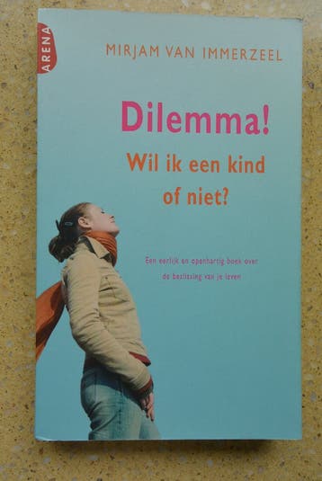 Dilemma! Wil ik een kind of niet? - Mirjam van Immerzeel