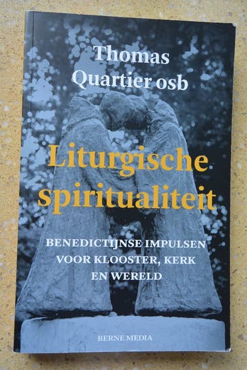 Liturgische spiritualiteit - Thomas Quartier osb - Gratis