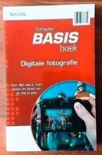 Computer basisboek Digitale fotografie - Bart Uhde