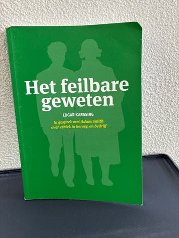 Het Feilbare Geweten - Ethiek in Beroep en Bedrijf