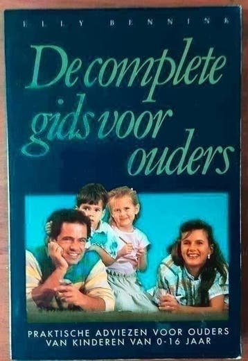 De complete gids voor ouders Praktische adviezen voor ouders