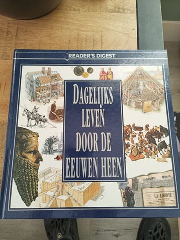 Dagelijks Leven Door De Eeuwen Heen - Reader's Digest
