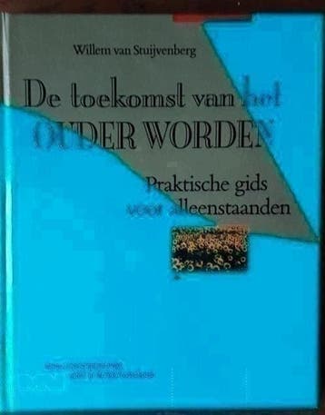 De toekomst van het ouder worden - Praktische gids