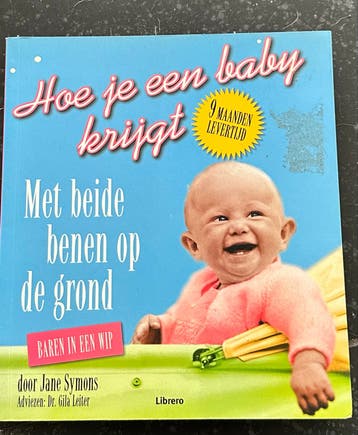 Hoe je een baby krijgt - Zwangerschap en bevalling