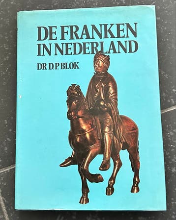 De Franken in Nederland - Dr. D.P. Blok