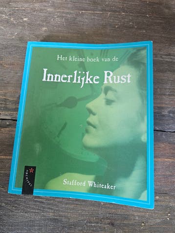 S. Whiteaker - Het kleine boek van de Innerlijke Rust