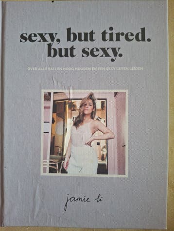 Sexy, But Tired. But Sexy. - Jamie Li