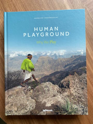 Human Playground: Why We Play - Hannelore Vandenbussche