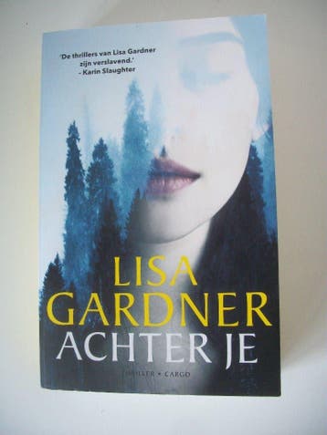 Achter je - Pierre Quincy - Lisa Gardner - zgan - Thriller