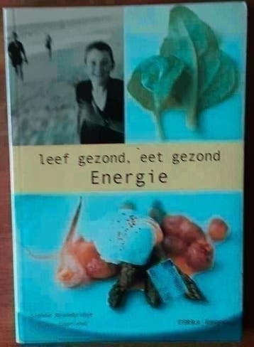 Leef gezond, eet gezond / Energie - Sophie Braimbridge