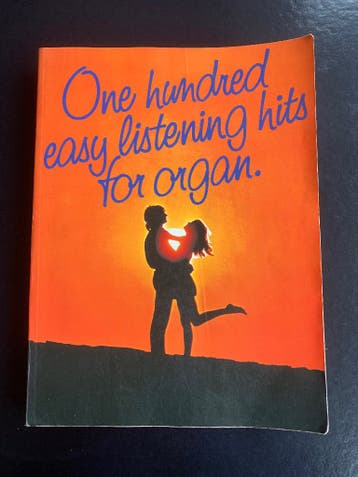 One Hundred Easy Listening Hits for Organ - Muziekboek