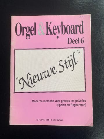Orgel & Keyboard Deel 6 - Nieuwe Stijl (Smit & Schrama)