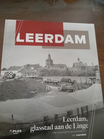 Leerdam: Glasstad aan de Linge - Historisch Verzamelalbum