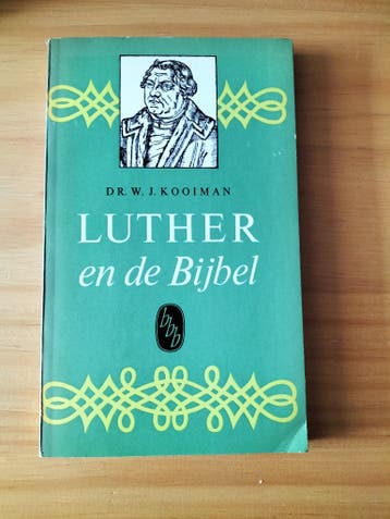 Luther en de Bijbel - Dr. W.J. Kooiman
