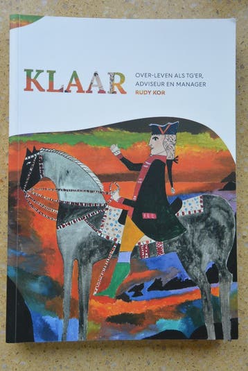 Klaar - Over-leven als TG-er, adviseur en manager - Rudy Kor