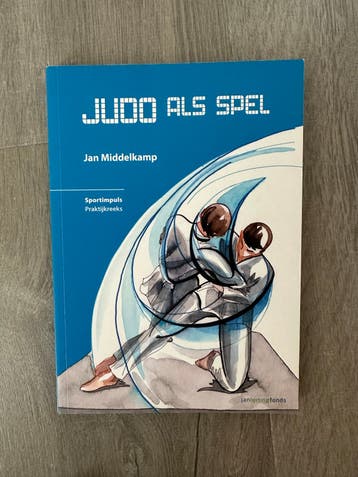 Judo als Spel - Jan Middelkamp (Sportimpuls Praktijkreeks)