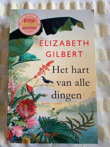Het hart van alle dingen - Elizabeth Gilbert