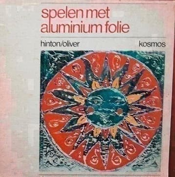 Spelen met aluminiumfolie - Jane Hinton, Hugh Oliver