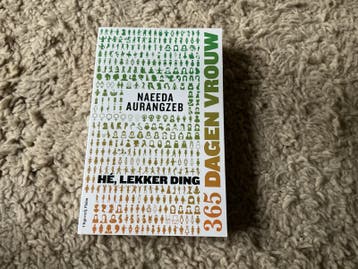 365 Dagen Vrouw - Hé, Lekker Ding door Naeeda Aurangzeb