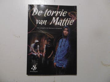 De torrie van Mattie,  Mattheus in straattaal