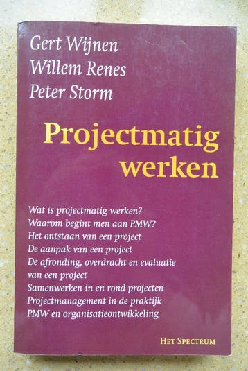 Projectmatig werken - Gert Wijnen Willem Renes Peter Storm